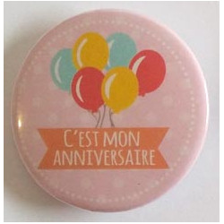 Badge C Est Mon Anniversaire Fille Rose